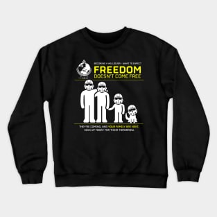 Freedom Doesn't Come Free Crewneck Sweatshirt